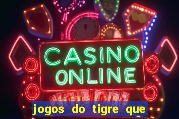 jogos do tigre que dao bonus no cadastro